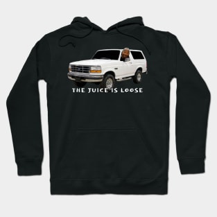 THE JUICE IS LOOSE Hoodie